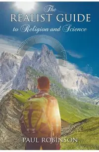 The Realist Guide to Religion and Science