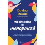 Ma simt bine la menopauza. Cum sa faci fata schimbarilor si sa te bucuri de a doua tinerete
