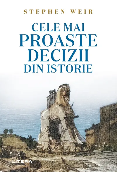 Cele mai proaste decizii din istorie