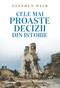 Cele mai proaste decizii din istorie
