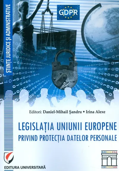 Legislatia Uniunii Europene privind protectia datelor personale