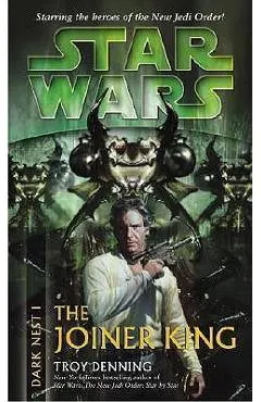 The Joiner King: Star Wars Legends (Dark Nest, Book I)