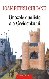 Gnozele dualiste ale Occidentului - Paperback brosat - Ioan Petru Culianu