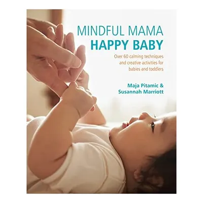 Mindful mama, happy baby