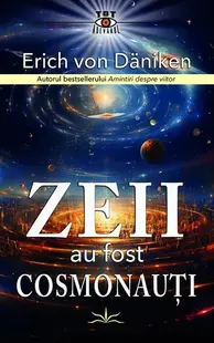 Zeii au fost cosmonauți - Paperback brosat