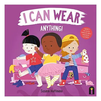 I Can Wear Anything!