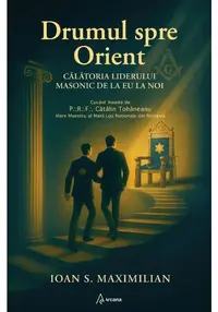 Drumul spre Orient. Calatoria liderului masonic de la EU la NOI