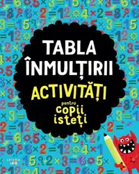 Tabla înmulțirii. Activități pentru copii isteți - Paperback brosat - ***