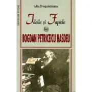 Ideile si faptele lui Bogdan Petriceicu Hasdeu