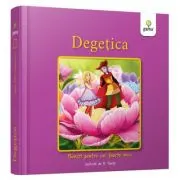 Degetica. Povesti pentru cei foarte mici