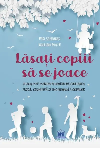Lăsați copiii să se joace - Paperback brosat - Pasi Sahlberg, William Doyle