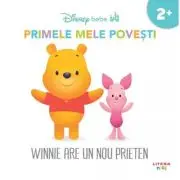 Disney bebe. Primele mele povesti. Winnie are un nou prieten