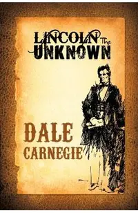 Lincoln the Unknown
