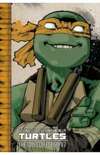 Teenage Mutant Ninja Turtles: The IDW Collection Volume 7