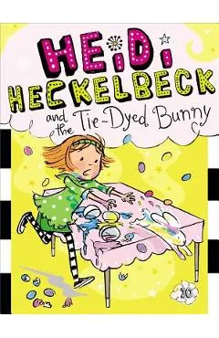 Heidi Heckelbeck and the Tie-Dyed Bunny
