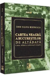 Cartea neagra a Bucurestilor de altadata