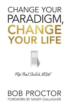 Change Your Paradigm, Change Your Life
