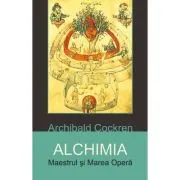 Alchimia. Maestrul si Marea Opera