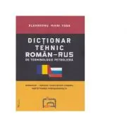 Dictionar tehnic roman-rus / rus-roman de terminologie petroliera