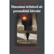 Dimensiunile definitorii ale personalitatii liderilor