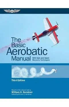 The Basic Aerobatic Manual: With Spin and Upset Recovery Techniques