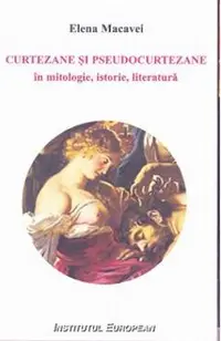 Curtezane si pseudocurtezane in mitologie, istorie, literatura