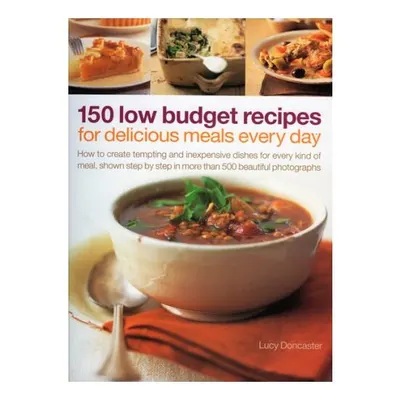 150 Low Budget Recipes For Delicious Meals Every Day