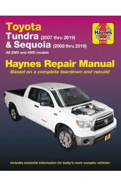 Toyota Tundra 2007 Thru 2019 and Sequoia 2008 Thru 2019 Haynes Repair Manual: All 2wd and 4WD Models