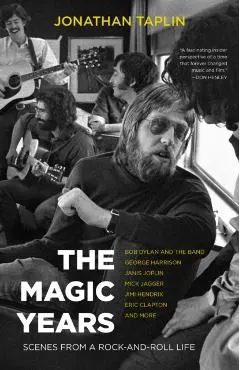 The Magic Years: Scenes from a Rock-And-Roll Life