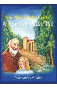 The Way of the Cross: A Story of Padre Pio