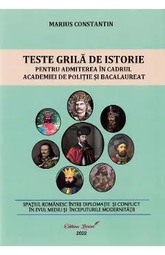 Teste grila de istorie pentru admiterea in cadrul Academiei de Politie si Bacalaureat