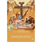 Drumul spre Inviere. De la Sambata lui Lazar la Sambata Mare