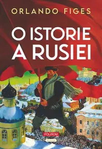 O istorie a Rusiei - Paperback brosat - Orlando Figes