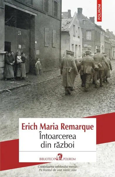 Întoarcerea din război (Ediţia a II‑a) - Paperback - Erich Maria Remarque