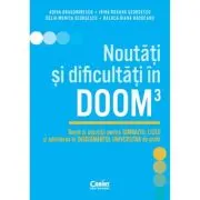 Noutati si dificultati in DOOM3. Teorie si exercitii pentru gimnaziu, liceu si admiterea in invatamantul universitar de profil