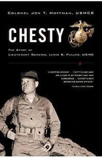 Chesty: The Story of Lieutenant General Lewis B. Puller, USMC