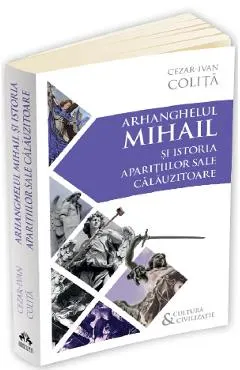 Arhanghelul Mihail si istoria aparitiilor sale calauzitoare