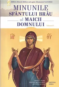 Minunile Sfântului Brâu al Maicii Domnului (Vol. 1) - Paperback brosat