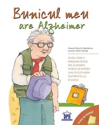Bunicul meu are Alzheimer. Vreau să înțeleg! - Paperback brosat - Meg Belviso, Pamela Pollack