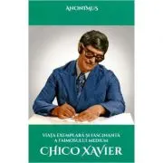 Viata exemplara si fascinanta a faimosului medium Chico Xavier