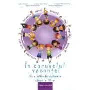 In caruselul vacantei. Fise interdisciplinare clasa a 3-a. Editia a 2-a, revizuita