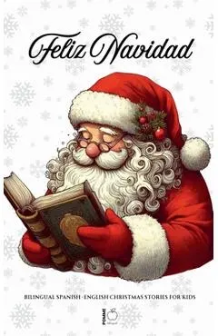 Feliz Navidad: Bilingual Spanish-English Christmas Stories for Kids
