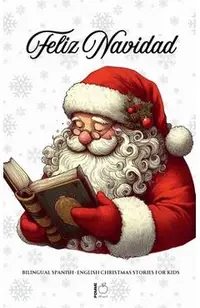 Feliz Navidad: Bilingual Spanish-English Christmas Stories for Kids