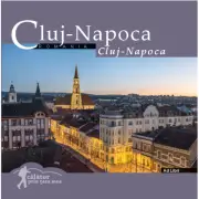 Cluj-Napoca. Calator prin tara mea
