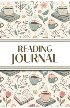 Reading Journal (Hot Chocolate, Books, and Flowers ): 6x9 Book Lover's Diary; Book/Series Reviews, Reading Tracker, Favorite Book List, Favorite Quo