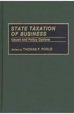 State Taxation of Business: Issues and Policy Options