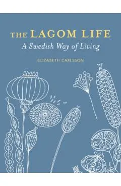 The Lagom Life: A Swedish Way of Living