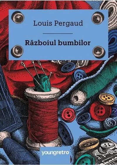Războiul bumbilor - Hardcover - Louis Pergaud