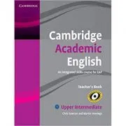 Cambridge Academic English B2 Upper Intermediate Teacher's Book: An Integrated Skills Course for EAP