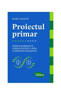 Proiectul primar - Paperback brosat - Mark Sisson
